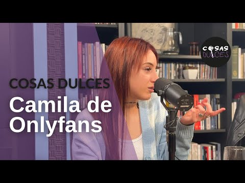 Cosas Dulces #6 -  Camila, creadora de contenido en Onlyfans