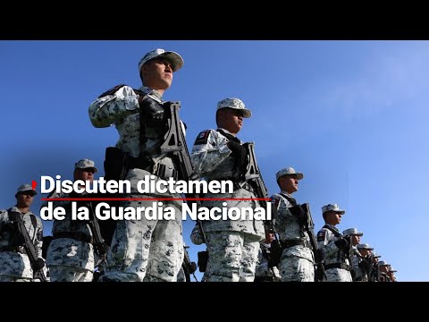 Senado discute dictamen de la Guardia Nacional; oposición inconforme: “Busca militarizar a México”.