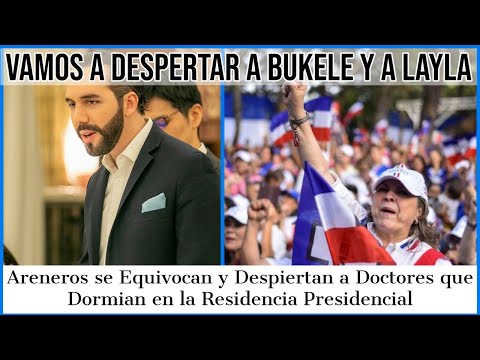 Areneros se Equivocan con Bukele Despiertan Doctores en la Residencia Presidencial El Salvador