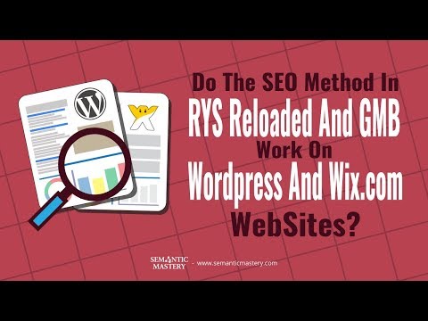 Do The SEO Methods In RYS Reloaded And GMB Work On Wordpress And Wix.com Websites?