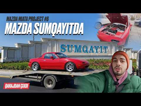 Mazda Sumqayıtda | Qarajdan çıxdı | Mazda Miata Project #6