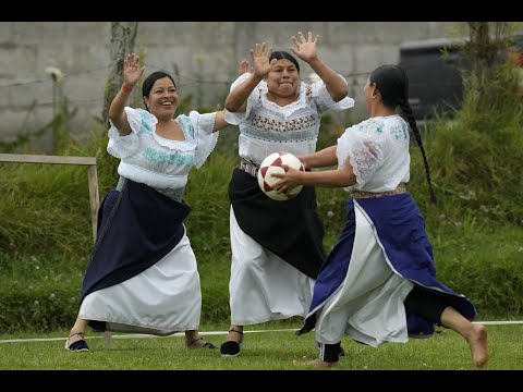 In this Ecuadorian village women weren't allowed to play football, so they invented their own sport