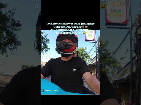 POV Kelakuan Adek Cewek ketika ikut Kakaknya ngevlog‼️😅 #shorts #motovlog #pov #adek #cewek #viral