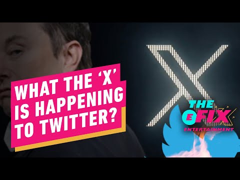 What The 'X' Is Going On With The Twitter Rebrand? - IGN The Fix: Entertainment