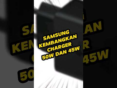 Samsung sedang kembangkan charger 50W dan 45W