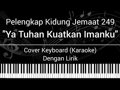 PKJ 249 - Ya Tuhan, Kuatkan Imanku (Lirik) Cover Keyboard (Karaoke) Pelengkap Kidung Jemaat 249