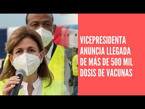 Vicepresidenta anuncia llegada de más de 500 mil dosis de vacunas