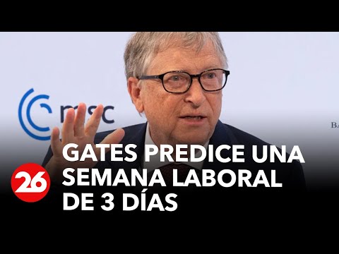 Bill Gates predice una semana laboral de 3 días