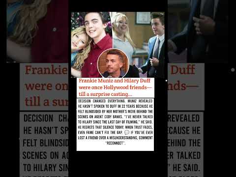 Why Frankie Muniz and Hilary Duff Haven’t Spoken in 22 Years 🎬| #shorts