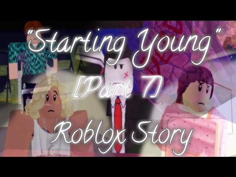 "Starting Young"-Part 7-Roblox Story