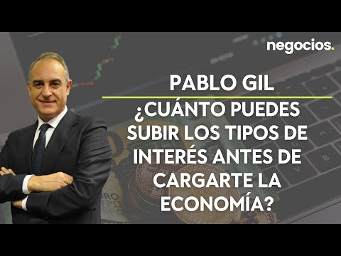 Pablo Gil (XTB): ¿Cuánto puedes subir los tipos de interés antes de cargarte la economía?