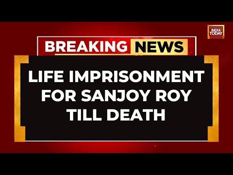 Breaking News: RG Kar Case Convict Sanjay Roy Sentenced To Life Imprisonment Till Death |India Today