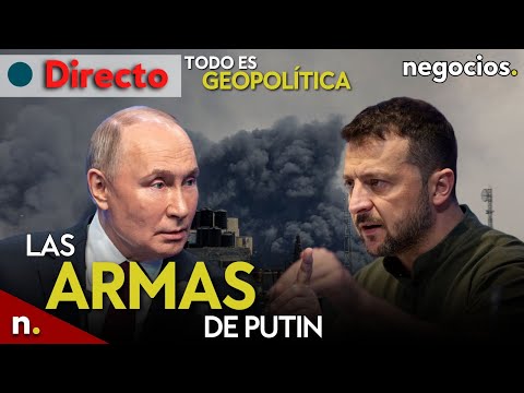 TODO ES GEOPOLÍTICA: Rusia tiene armas poderosas listas, alerta máxima en China y el plan Zelensky