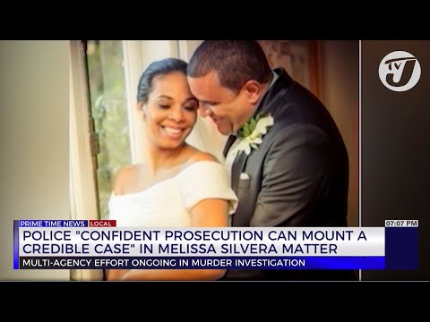 Police 'Confident Prosecution can Mount a Credible Case' in Melissa Silvera Matter | TVJ News