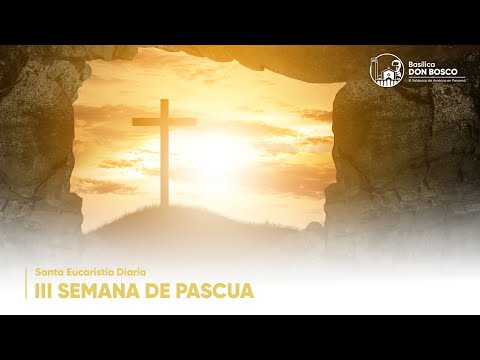Santa Eucaristía - Viernes de la III semana de Pascua
