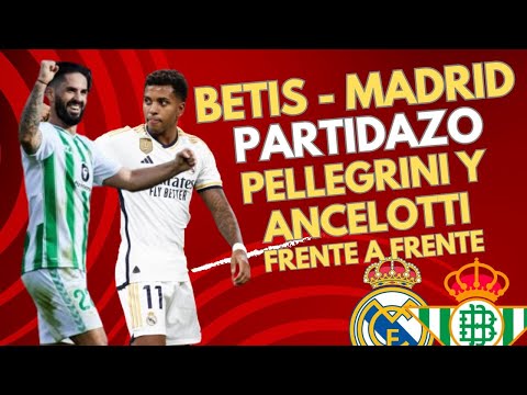 BETIS vs REAL MADRID: PARTIDAZO! Mucho en juego en este CHOQUE DE TRENES!