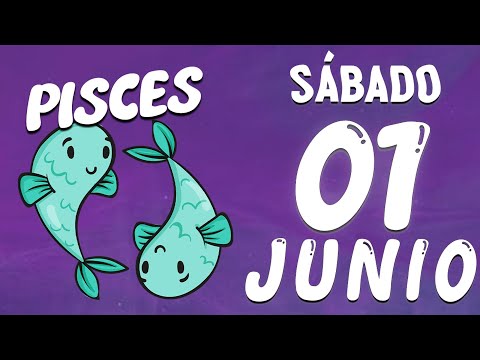  ? ??  ?? ? ?? Piscis  Diario  Horoscopo De Hoy 1 De junio 2024