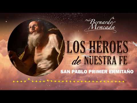 San Pablo Primer Ermitaño - Lunes 15 de Enero -@PadreBernardoMoncada