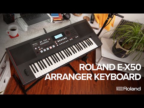 Introducing the Roland E-X50 Arranger Keyboard