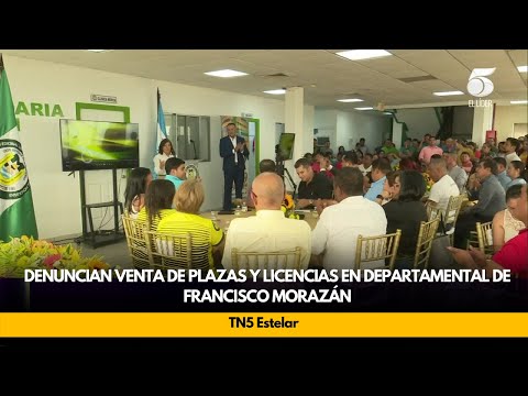 Denuncian venta de plazas y licencias en Departamental de Francisco Morazán