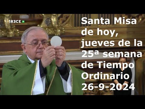 Santa Misa de hoy, jueves de la 25ª semana de Tiempo Ordinario, 26-9-2024