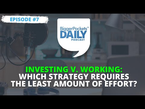 Investing v. Working: Which Real Estate Strategy Requires the Least Amount of Effort? | Daily #7