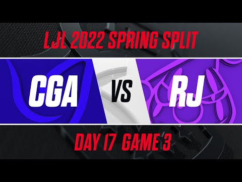 CGA vs RJ｜LJL 2022 Spring Split Day 17 Game 3