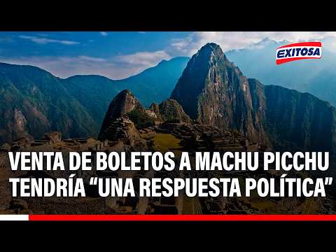 🔴🔵 Venta de boletos a Machu Picchu tendría un trasfondo político, señala guía oficial de turismo