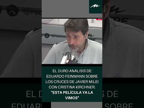 El duro análisis de Eduardo Feinmann sobre los cruces de Javier Milei con Cristina Kirchner