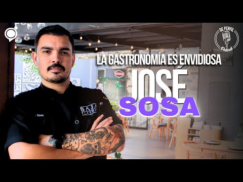 La Gastronomía es Envidiosa  - De Perfil Episodio #4 con el Chef José Sosa