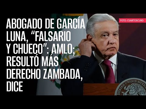 Abogado de García Luna, “falsario y chueco”: AMLO; resultó más derecho Zambada, dice