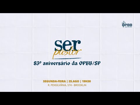 CELEBRAÇÃO 83º ANIVERSÁRIO - OPBB-SP | CULTO DE CELEBRAÇÃO | 25/08/2025