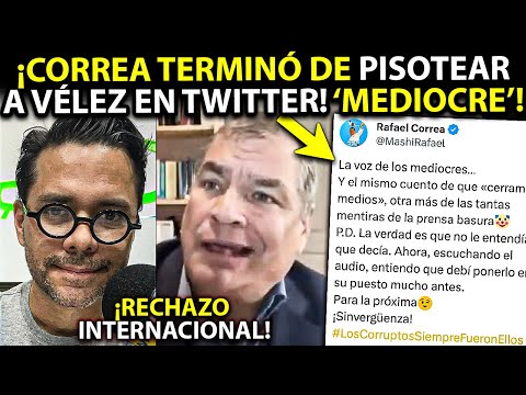 Rafael Correa terminó de PISOTEAR a Luis C. Vélez en Twitter. OSO MUNDIAL periodistas rechazan esto