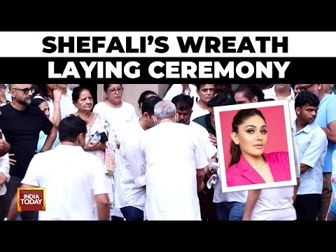 Shefali Jariwala's Final Rites and Wreath Laying Ceremony | India Today