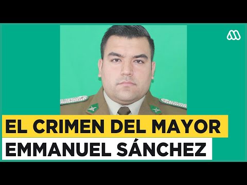 Conmoción por crimen de Carabinero: Mayor Emmanuel Sánchez perdió la vida frente a delincuentes