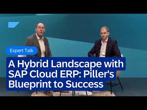 A Hybrid Landscape with SAP Cloud ERP: Piller’s Blueprint to Success | Expert Talk