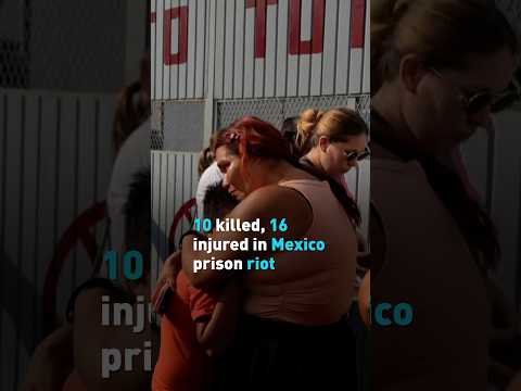 10 killed, 16 injured in Mexico prison riot