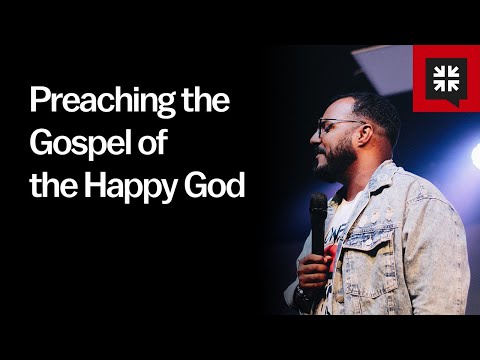 Preaching the Gospel of the Happy God