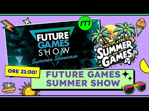 Multiplayer.it Summer of GAMES 2024 DAY 3 - Conferenza FUTURE Game Show Summer Showcase