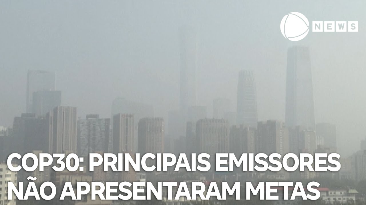 COP30: principais emissores de gases do efeito estufa não apresentaram metas