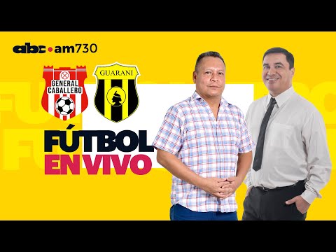 GRAL CABALLERO vs GUARANÍ  - Apertura 2024 - ABC 730 AM
