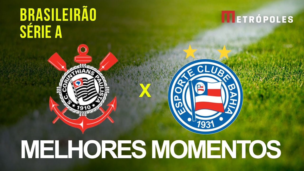 Confira os melhores momentos de CORINTHIANS 1x2 BAHIA pelo Brasileirão Série A