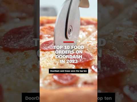 Top 10 food orders on DoorDash in 2023