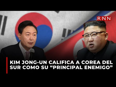 Kim Jong-Un califica a Corea del Sur como su “principal enemigo”
