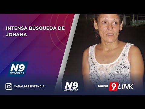 INTENSA BÚSQUEDA DE JOHANA - NOTICIERO 9