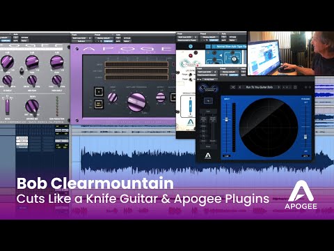 Bob Clearmountain mixes “Cuts Like a Knife” guitar with Apogee Plugins