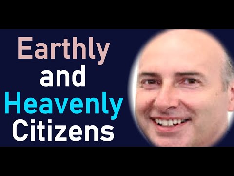 Earthly and Heavenly Citizens - Kenneth Stewart Sermon
