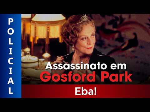 Assassinato em Gosford Park - Filme Dublado Completo