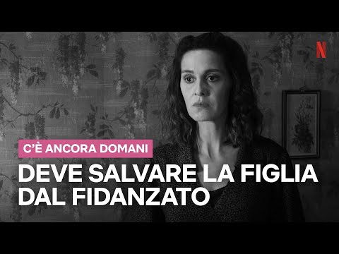 PAOLA CORTELLESI salva LA FIGLIA DAL FIDANZATO in C'È ANCORA DOMANI | Netflix Italia