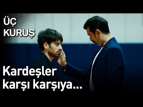 Üç Kuruş 21. Bölüm - Kardeşler Karşı Karşıya...